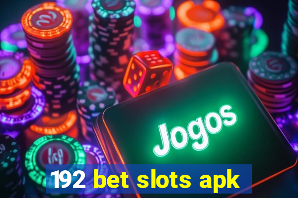 192 bet slots apk